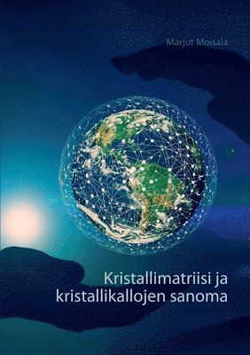 bokomslag Kristallimatriisi ja kristallikallojen sanoma