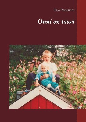 Pirjo Pursiainen - Onni on tässä, Häftad
