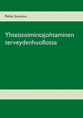 bokomslag Yhteistoimintajohtaminen terveydenhuollossa