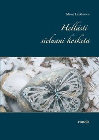 bokomslag Hellästi sieluani kosketa