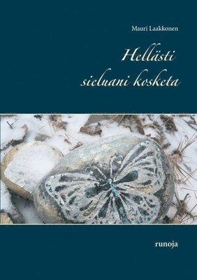 Mauri Laakkonen - Hellästi sieluani kosketa, Häftad