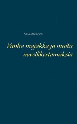 bokomslag Vanha majakka ja muita novellikertomuksia