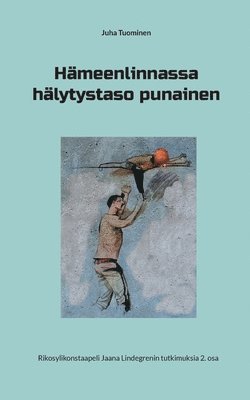 Hämeenlinnassa hälytystaso punainen