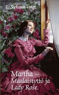 bokomslag Martha -Maalaistytt ja Lady Rose