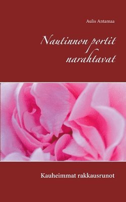 Aulis Antamaa - Nautinnon portit narahtavat, Häftad
