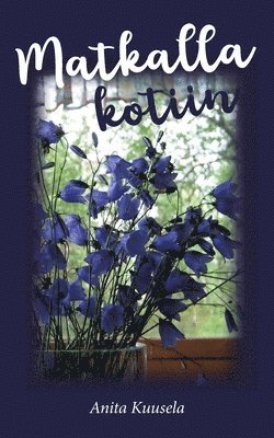 Anita Kuusela - Matkalla kotiin, Häftad