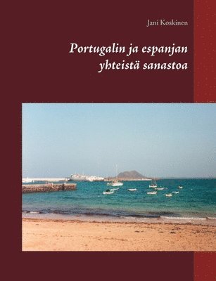 Jani Koskinen - Portugalin ja espanjan yhteistä sanastoa, Häftad