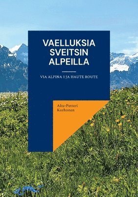 bokomslag Vaelluksia Sveitsin Alpeilla