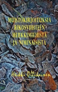 bokomslag Muistokirjoituksia rikosviihteen merkkimiehistä ja niminaisista
