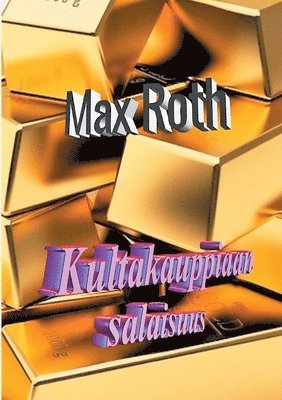 Max Roth - Kultakauppiaan salaisuus, Häftad