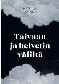 bokomslag Taivaan ja helvetin väliltä
