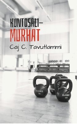 Caj C Tavutlammi, Caj C. Tavutlammi - Kuntosalimurhat, Häftad