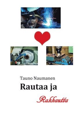 bokomslag Rautaa ja Rakkautta