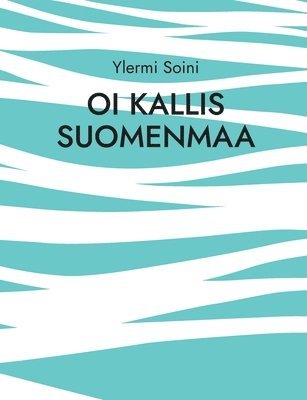 Oi kallis Suomenmaa 1