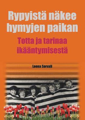 Leena Sorvali - Rypyistä näkee hymyjen paikan, Häftad
