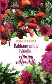 bokomslag Rakkausrunoja hänelle - elämäni rakkaudelle