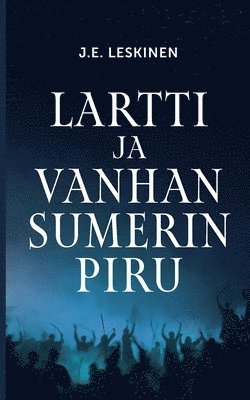 J E Leskinen, J. E. Leskinen, J. E Leskinen - Lartti ja vanhan Sumerin piru, Häftad