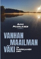 Vanhan maailman väki ja suomalainen onni 1