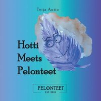 bokomslag Hotti Meets Pelonteet