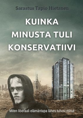 bokomslag Kuinka minusta tuli konservatiivi