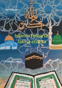 bokomslag Islamin historia, laki ja etiikka
