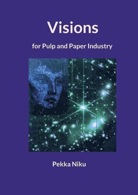 bokomslag Visions for pulp and paper industry