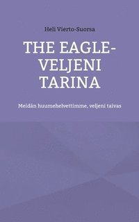 bokomslag The Eagle-Veljeni Tarina