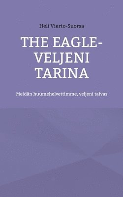 bokomslag The Eagle-Veljeni Tarina