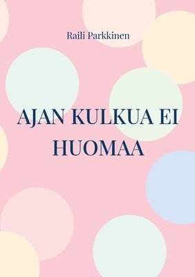 Ajan kulkua ei huomaa 1