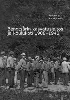 bokomslag Bengtsårin kasvatuslaitos ja koulukoti 1908-1940