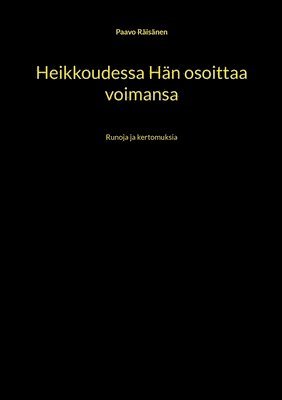 Paavo Räisänen - Heikkoudessa Hän osoittaa voimansa, Häftad