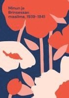 bokomslag Minun ja Brinsessan maailma, 1939-1941
