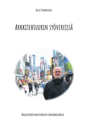 bokomslag Arkkitehtuurin syövereissä