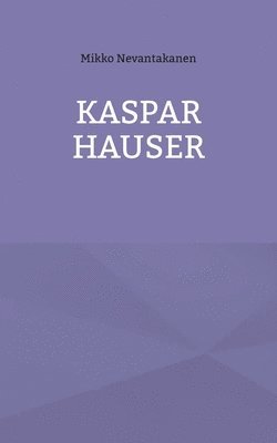 bokomslag Kaspar Hauser