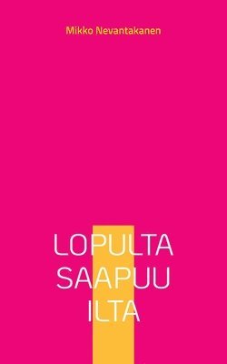 Lopulta saapuu ilta 1