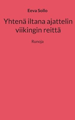 Yhtenä iltana ajattelin viikingin reittä