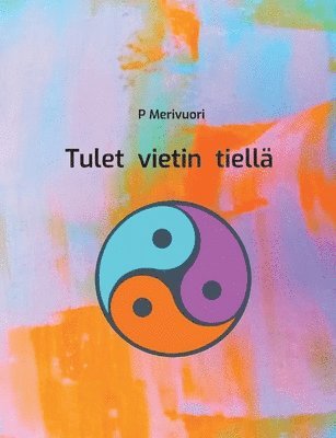 Tulet vietin tiellä