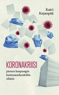 bokomslag Koronakriisi pienen kaupungin luottamushenkilön silmin