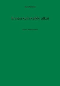 bokomslag Ennen kuin kaikki alkoi