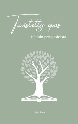 bokomslag Tiivistetty opas islamin perusasioista