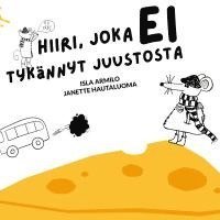 bokomslag Hiiri, joka ei tykännyt juustosta