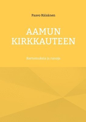 bokomslag Aamun kirkkauteen