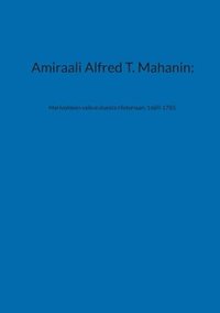 bokomslag Amiraali Alfred T. Mahanin