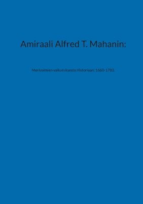 bokomslag Amiraali Alfred T. Mahanin