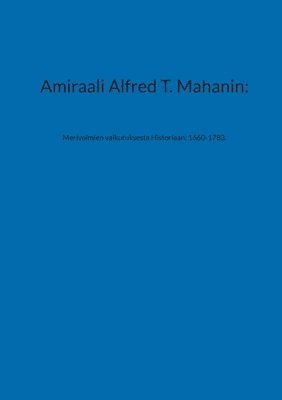 bokomslag Amiraali Alfred T. Mahanin