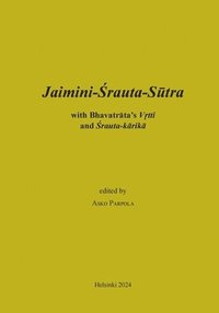 bokomslag Jaimini-Srauta-Sutra with Bhavatrata-Vrtti and Srautakarika