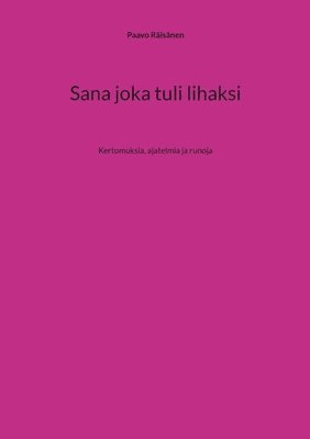 Paavo Räisänen - Sana joka tuli lihaksi, Häftad