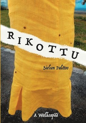 Ailikki Walkeapää - Rikottu, Häftad