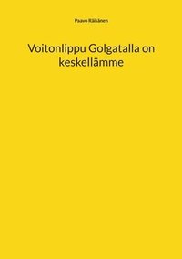 bokomslag Voitonlippu Golgatalla on keskellämme