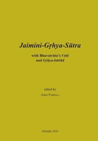 bokomslag Jaimini-Grhya-Sutra with Bhavatrata's Vrtti and Grhya-karika